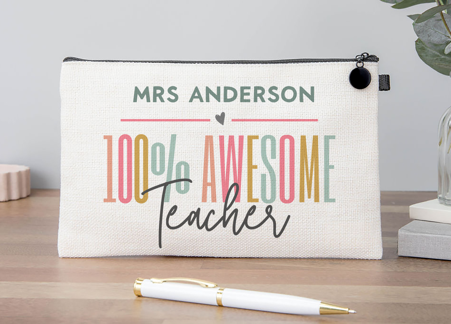 100% Awesome Teacher Pencil Case