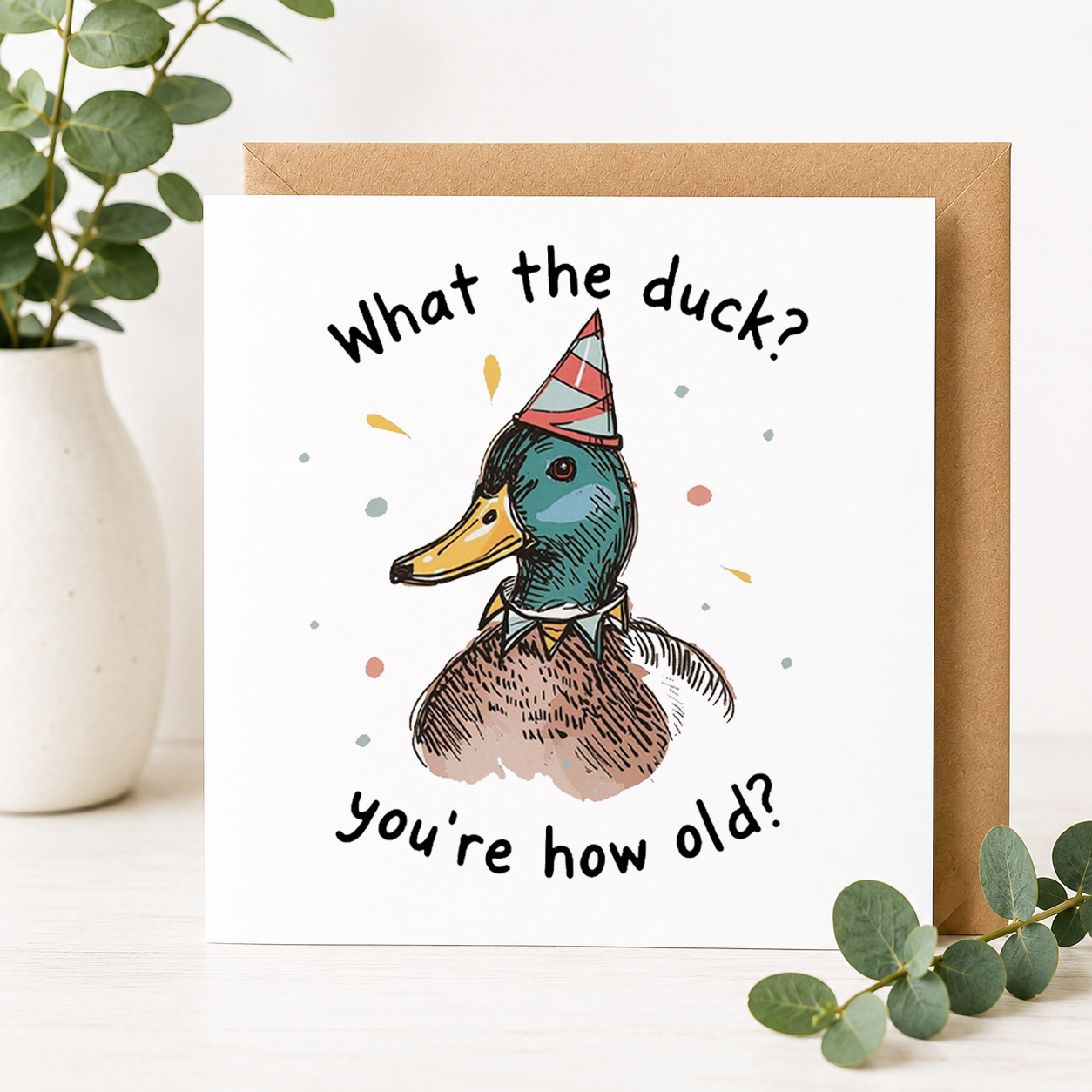 Funny Duck Birthday Card – What the Duck? You're How Old?!