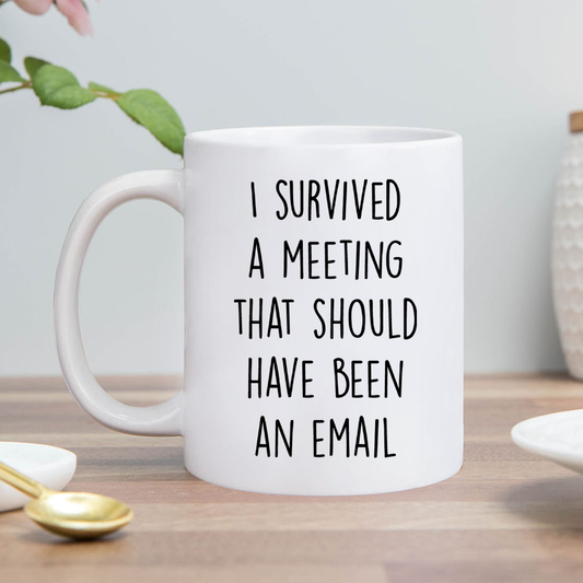 Survived A Meeting Mug