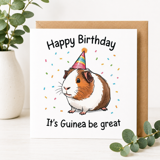 Guinea Pig Birthday Card – It's Guinea Be Great!