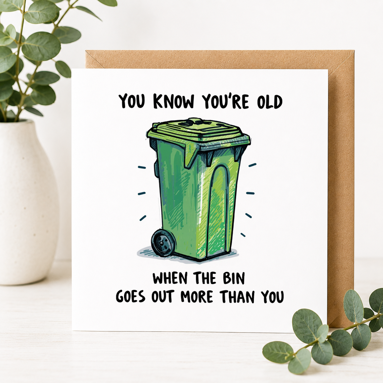 Funny Bin Birthday Card – You Know You're Old When the Bin Goes Out More Than You