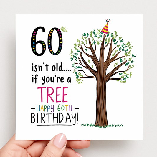 "60 Isn’t Old If You’re a Tree” funny birthday card:
